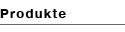 Produkte