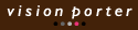 visionporter